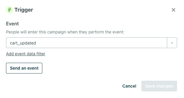 Under the type of campaign, select cart_updated as the trigger.