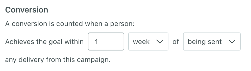 Shows the conversion goal being set as achieved within 1 week of a message being sent