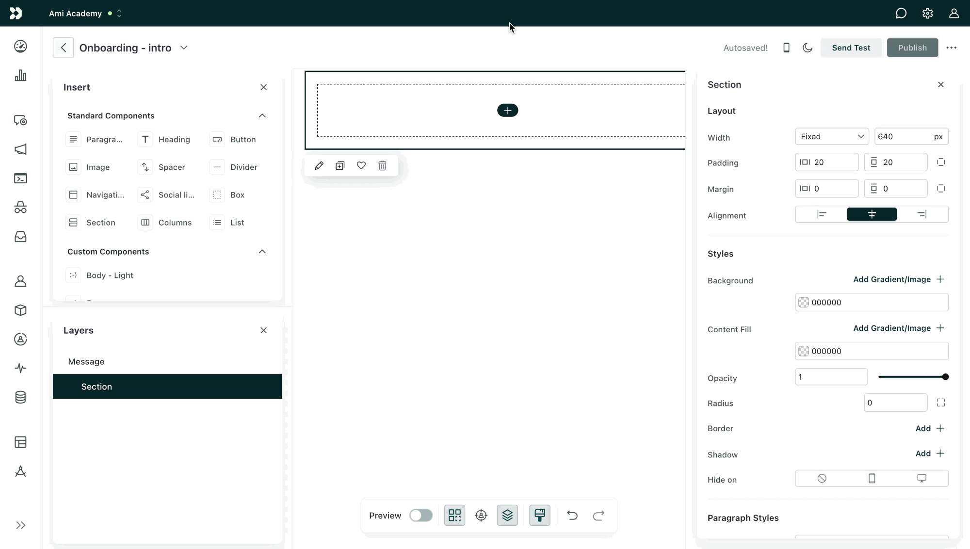 A video of the visual editor. From the insert menu on the left, an image and heading are dragged onto the canvas in the middle. Then the user scrolls down in the menu to find a custom footer and drags that under the heading. The user clicks each component on the canvas to style it further.