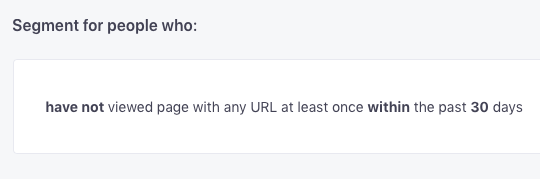 Segment example: no page views in 30 days